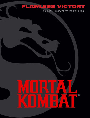 Mortal Kombat: Flawless Victory: A Visual History of the Iconic Series (304 pages)