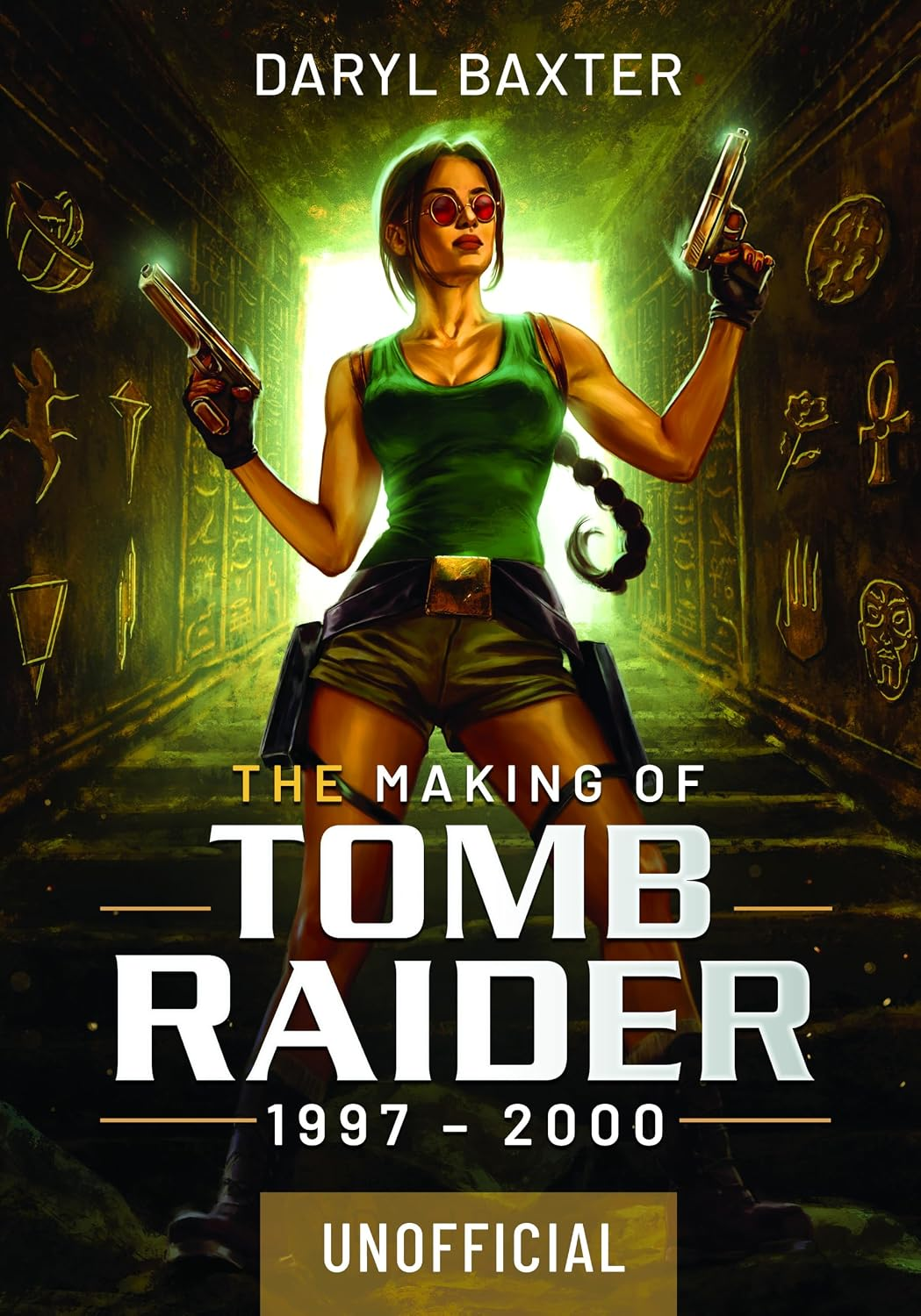 The Making of Tomb Raider: 1997-2000 (256 pages)