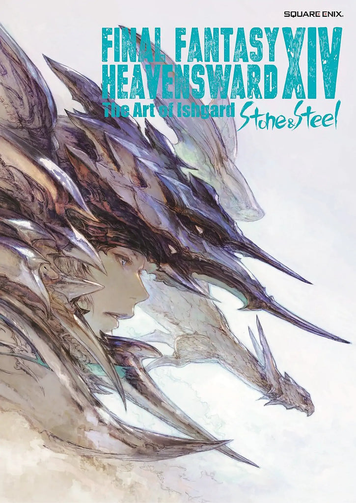 Final Fantasy XIV: Heavensward - The Art of Ishgard - Stone and Steel - (304 pages)