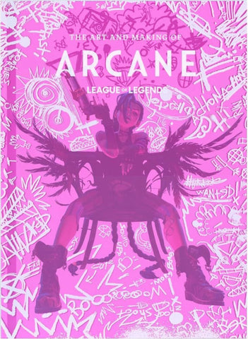 The Art And Making of Arcane: League of Legends (221 pages)