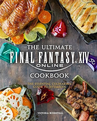 The Ultimate Final Fantasy XIV Cookbook The Essential Culinarian Guide to Hydaelyn (Pages 192)